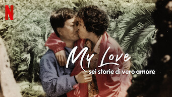 My Love: sei storie di vero amore (2021)